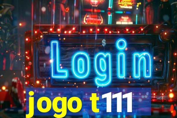 jogo t111